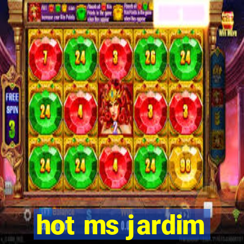 hot ms jardim